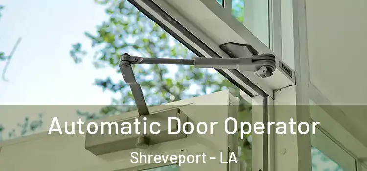 Automatic Door Operator Shreveport - LA