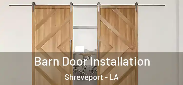 Barn Door Installation Shreveport - LA