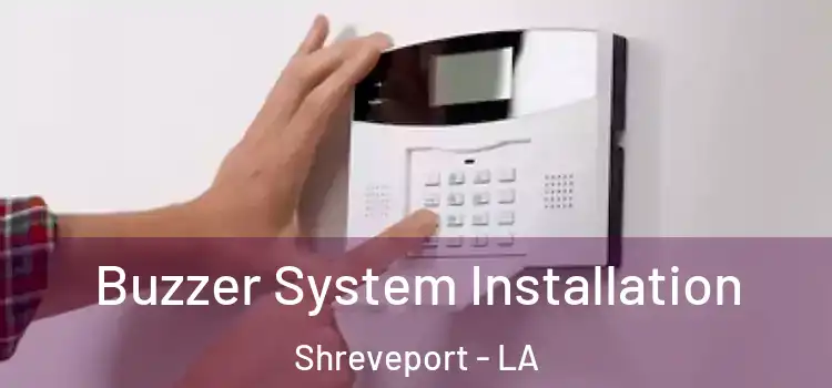 Buzzer System Installation Shreveport - LA