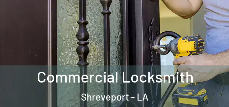 Commercial Locksmith Shreveport - LA
