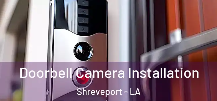  Doorbell Camera Installation Shreveport - LA