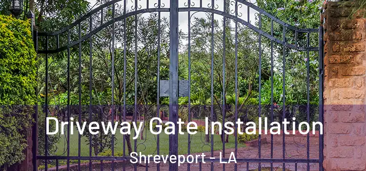 Driveway Gate Installation Shreveport - LA