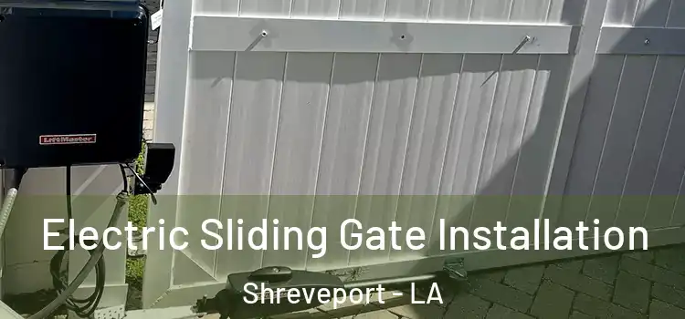 Electric Sliding Gate Installation Shreveport - LA