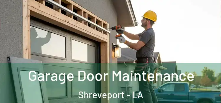  Garage Door Maintenance Shreveport - LA