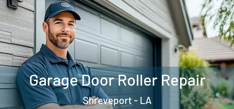  Garage Door Roller Repair Shreveport - LA