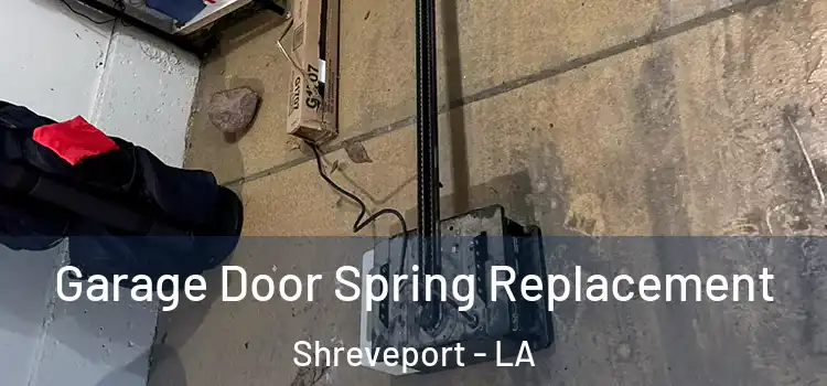  Garage Door Spring Replacement Shreveport - LA