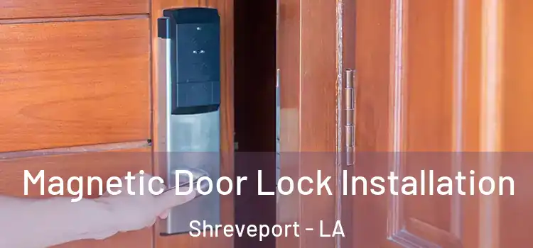  Magnetic Door Lock Installation Shreveport - LA