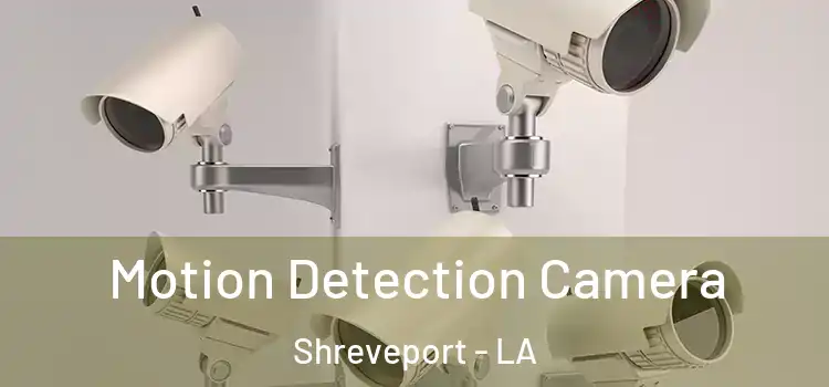  Motion Detection Camera Shreveport - LA