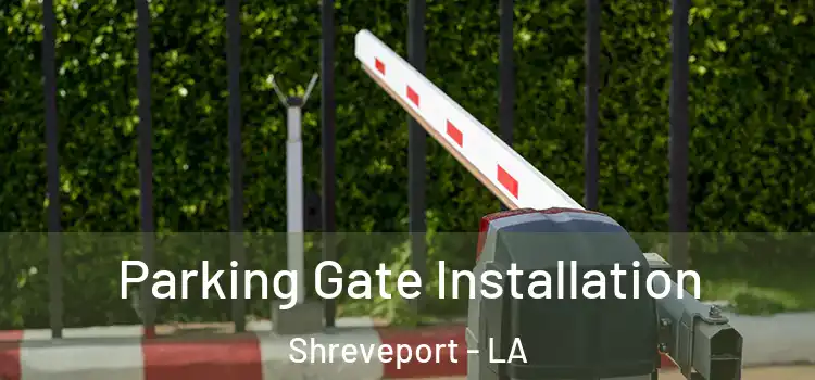  Parking Gate Installation Shreveport - LA