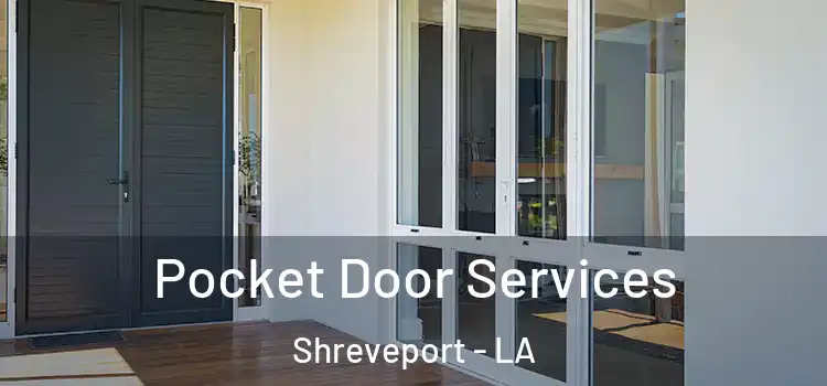 Pocket Door Services Shreveport - LA