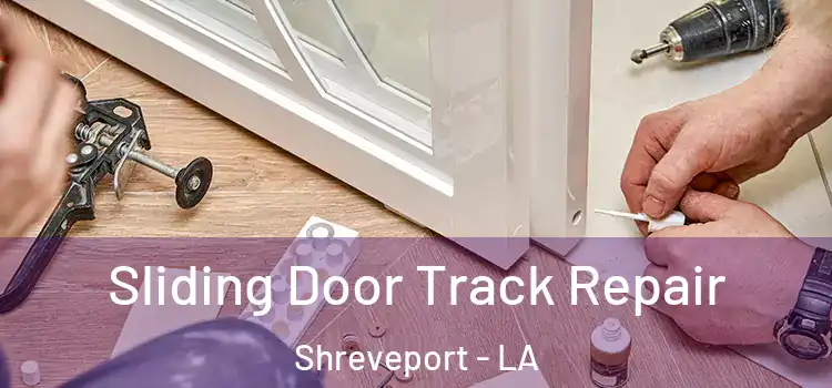  Sliding Door Track Repair Shreveport - LA