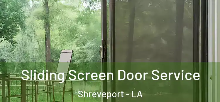 Sliding Screen Door Service Shreveport - LA
