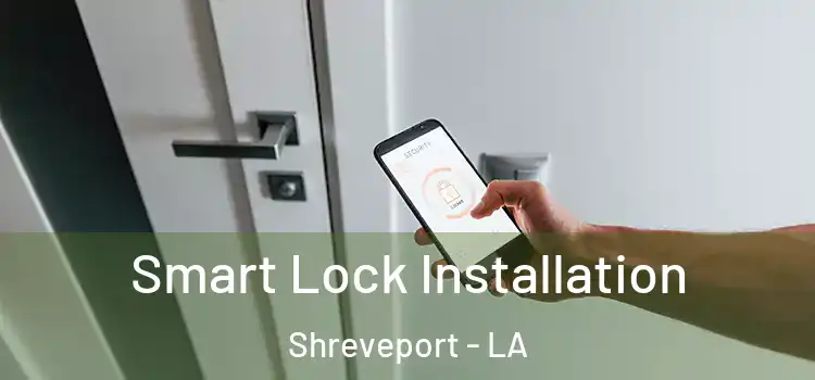  Smart Lock Installation Shreveport - LA