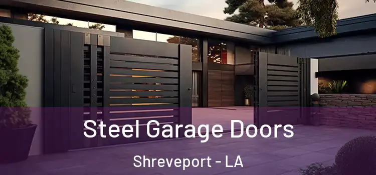 Steel Garage Doors Shreveport - LA